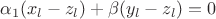 $\alpha_1 (x_l-z_l) + \beta (y_l-z_l)=0$