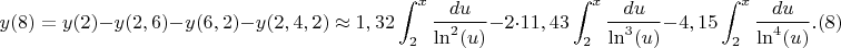 $$y(8)=y(2)-y(2,6)-y(6,2)-y(2,4,2)\approx 1,32 \int_{2}^{x} \frac {du}{\ln^2(u)}-2\cdot 11,43\int_{2}^{x} \frac {du}{\ln^3(u)}- 4,15\int_{2}^{x} \frac {du}{\ln^4(u)}.(8)$
