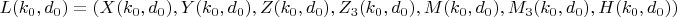 $L(k_0, d_0) = (X(k_0, d_0), Y(k_0, d_0), Z(k_0, d_0), Z_3(k_0, d_0), M(k_0, d_0), M_3(k_0, d_0), H(k_0, d_0))$