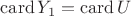 $\mathrm{card}\,Y_1=\mathrm{card}\,U$