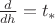 $\frac{d}{dh}=t_*$