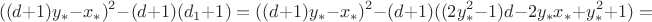 $$
((d+1)y_*-x_*)^2-(d+1)(d_1+1)=((d+1)y_*-x_*)^2-(d+1)((2y_*^2-1)d-2y_*x_*+y_*^2+1)=
$$ $$
((d+1)y_*-x_*)^2-(d+1)(d_1+1)=((d+1)y_*-x_*)^2-(d+1)((2y_*^2-1)d-2y_*x_*+y_*^2+1)=
$$
