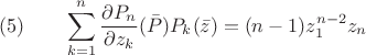 $$(5)\qquad\sum_{k=1}^n \frac{\partial P_n}{\partial z_k}(\bar P) P_k(\bar z) = (n-1)z_1^{n-2} z_n$$