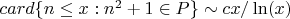 $card \{n \leq x: n^2+1 \in P\} \sim cx/\ln(x)$