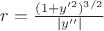 $r=\frac{(1+y^{\prime 2})^{3/2}}{\vert y^{\prime\prime}\vert}$