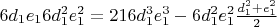 $6d_1e_16d_1^2e_1^2=216d_1^3e_1^3-6d_1^2e_1^2\frac{d_1^2+e_1^2}{2}$