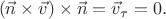 $$\left(\vec n \times \vec v\right)\times \vec n = \vec{v}_\tau =0.$$