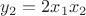 $y_2=2x_1x_2$
