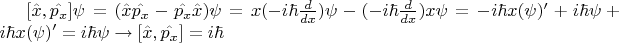 $[\hat{x},\hat{{p}_{x}}]\psi= (\hat{x}\hat{{p}_{x}} - \hat{{p}_{x}}\hat{x})\psi = x(-i\hbar\frac{d}{dx})\psi - (-i\hbar\frac{d}{dx})x\psi = -i\hbar x(\psi)' + i\hbar\psi + i\hbar x(\psi)' = i\hbar\psi \to [\hat{x},\hat{{p}_{x}}] = i\hbar$