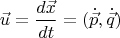 $$\vec u=\frac{d\vec x}{dt}=(\dot {\vec p},\dot {\vec q})$$