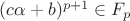 $(c\alpha+b)^{p+1} \in F_p$