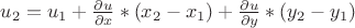 $ u_2=u_1+\frac {\partial u} {\partial x}*(x_2-x_1)+\frac {\partial u} {\partial y}*(y_2-y_1)