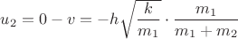$u_2=0-v=-h\sqrt{\dfrac{k}{m_1}}\cdot \dfrac{m_1}{m_1+m_2}$