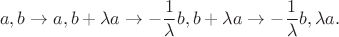 $$a, b \to a, b+\lambda a \to -\frac{1}{\lambda}b, b+\lambda a \to -\frac{1}{\lambda}b, \lambda a.$$