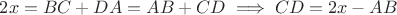 $2x=BC+DA=AB+CD \implies CD=2x-AB$