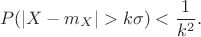 $$P(|X-m_X|>k\sigma)<\frac{1}{k^2}.$$