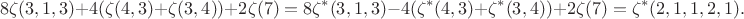 $$8\zeta(3,1,3)+4(\zeta(4,3)+\zeta(3,4))+2\zeta(7)=8\zeta^*(3,1,3)-4(\zeta^*(4,3)+\zeta^*(3,4))+2\zeta(7)=\zeta^*(2,1,1,2,1).$$