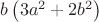 $\[b\left( {3{a^2} + 2{b^2}} \right)\]$