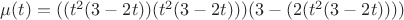 \mu(t) = (  (t^2(3-2t))(t^2(3-2t))  )(  3-(2( t^2(3-2t) ))  )