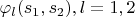 $\varphi_l(s_1,s_2),l=1,2$