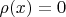 $\rho(x)=0$