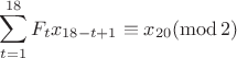 $$\sum_{t=1}^{18} F_t x_{18-t+1} \equiv x_{20} (\operatorname{mod} 2)$$