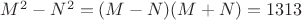 $M^2-N^2=(M-N)(M+N)=1313$ $M^2-N^2=(M-N)(M+N)=1313$