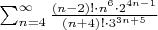 $\sum^{\infty}_{n=4}\frac{(n-2)! \cdot n^6 \cdot 2^{4n-1}}{(n+4)!\cdot3^{3n+5}}$