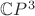 $\mathbb{C}P^3$