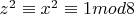 $z^2\equiv x^2\equiv 1mod8$