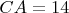 $CA=14$