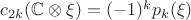 $c_{2k}(\mathbb{C}\otimes\xi)=(-1)^kp_k(\xi)$