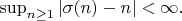 \sup_{n\geq 1} |\sigma(n)-n|<\infty.