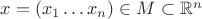 $x=(x_1\ldots x_n)\in M\subset \mathbb{R}^n$