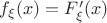 $f_\xi(x) = F_\xi'(x)$ $f_\xi(x) = F_\xi'(x)$