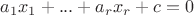 $a_1x_1+...+a_rx_r+c=0$