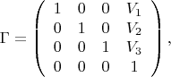 $$ \Gamma = \left(\begin {array}{cccc}
1 & 0 & 0 & V_1 \\
0 & 1 & 0 & V_2 \\
0 & 0 & 1 & V_3 \\
0 & 0 & 0 & 1 
\end{array} \right),$$