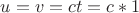$u=v=ct=c*1$