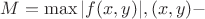 $M = \max{|f(x,y)|}, где (x,y)-$