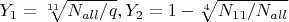 $Y_1=\sqrt[11]{N_{all}/q}, Y_2=1-\sqrt[4]{N_{11}/N_{all}}$