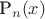 P_n(x)