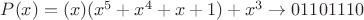 $P(x)=(x)(x^5+x^4+x+1)+x^3\to 0110 1110$