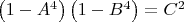 $\[
\left( {1 - A^4 } \right)\left( {1 - B^4 } \right) = C^2 
\]$