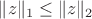 $\|z\|_1\le\|z\|_2$