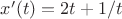 $x'(t)=2t+1/t$