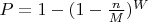 $P=1-(1-\frac{n}{M})^W$