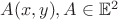 $A(x, y), A\in \mathbb E^2$