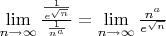 $\lim\limits_{n \to \infty} {\frac{\frac{1}{e^{\sqrt{n}}}}{\frac{1}{n^a}}}=
\lim\limits_{n \to \infty} {\frac{n^a}{e^{\sqrt{n}}}}$