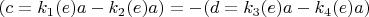 $(c = k_1(e) a - k_2(e) a) = -(d = k_3(e) a - k_4(e) a)$