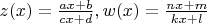 $z(x)=\frac{ax+b}{cx+d}, w(x)=\frac{nx+m}{kx+l}$